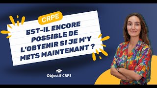 CRPE  Estil encore possible de lobtenir si je my mets maintenant [upl. by Lette]