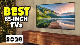 Top 5 Best 85 inch TVs For The Money in 2024 [upl. by Anastase12]