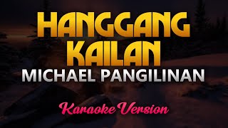 Hanggang Kailan  Michael Pangilinan Karaoke [upl. by Elletsyrc]