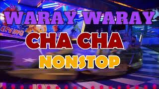 WARAY WARAY NONSTOP CHA CHA [upl. by Anaynek]