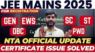 NTA Official Update✅ Category Certificate for JEE Mains 2025  JEE Mains form Filling EWSOBC SCST [upl. by Eitsyrc]