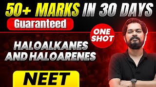 50 Marks Guaranteed HALOALKANES AND HALOARENES  Quick Revision 1 Shot  Chemistry for NEET [upl. by Yate]