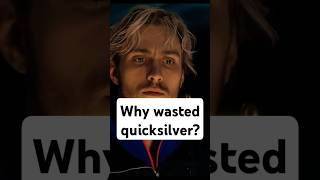 Why Marvel Wasted Quicksilver avengers shorts youtubeshorts [upl. by Irolam651]