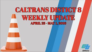 Caltrans District 8 Weekly Update 4252016  05012016 [upl. by Tybie358]