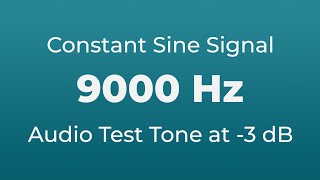 9000 Hz Sound Audio Test Tone  9000 Hertz Sine Signal  9 kHz [upl. by Schonthal]