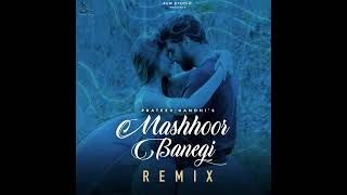 Mashhoor Banegi REMIX  Sai Ketan Rao amp Shivangi Khedkar  Prateek Gandhi  Latest Hindi Song [upl. by Huppert859]