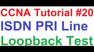 CCNA 20ISDN PRI Troubleshooting and Ethernet Loopback Test on Cisco Router [upl. by Hasty]