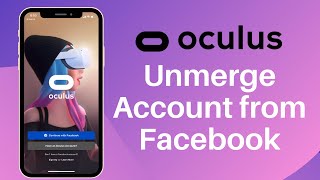 How to Unmerge your Oculus Account from Facebook 2022 [upl. by Noam]