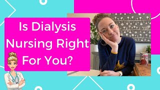 IS DIALYSIS NURSING RIGHT FOR YOU Your Questions AnsweredWhat You Need To Know [upl. by Artima]