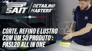 SAIT Detailing Masters 4  Corte Limpo corte refino e lustro com um só produto  PASL20 All in One [upl. by Rita72]