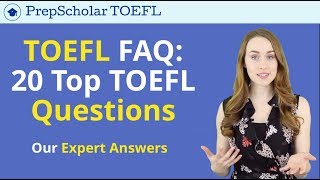 TOEFL Information for TestTakers  20 Top TOEFL Questions Answered [upl. by Bertolde]