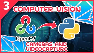 OpenCV Python Tutorial 3  Cameras and VideoCapture [upl. by Negiam]