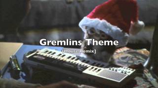 Gremlins Theme House Remix [upl. by Latreshia296]