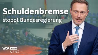 Lindner erlässt Haushaltssperre So funktioniert die Schuldenbremse  WDR Aktuelle Stunde [upl. by Annyahs666]