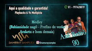 MEDLEY BAHIANIDADE NAGÔ  PREFIXO DE VERÃO  ARAKETU E BOM DEMAIS  Playback amp Vs Multipista [upl. by Tanhya926]