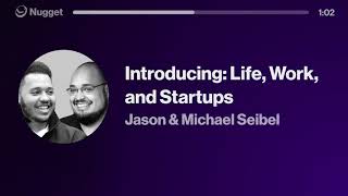 Introducing Life Work and Startups  Jason amp Michael Seibel [upl. by Nonnahsal]