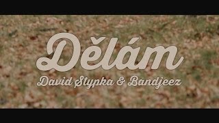 Dělám  David Stypka amp Bandjeez [upl. by Llebpmac]