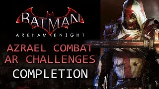 Batman Arkham Knight – Azrael Combat AR Challenges – Completion [upl. by Llevel]