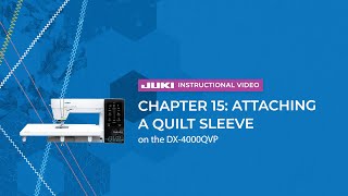 JUKI Kokochi DX4000QVP  Chapter 15 Attaching a Quilt Sleeve [upl. by Raymonds]