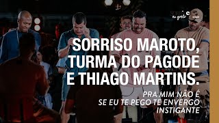 Pra Mim Não ÉSe Eu Te Pego Te EnvergoInstigante  Sorriso Maroto Thiago Martins Turma do Pagode [upl. by Brause]