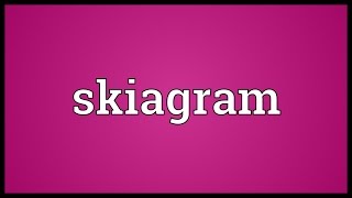 Skiagram Meaning [upl. by Lanfri]