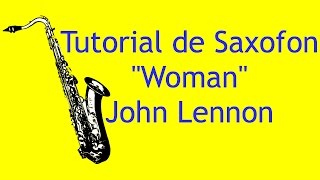 Tutorial de Saxofon Alto Woman John Lennon [upl. by Esnohpla]