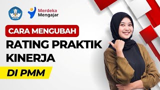 Cara Mengubah Rating Praktik Kinerja Guru di PMM [upl. by Doti]