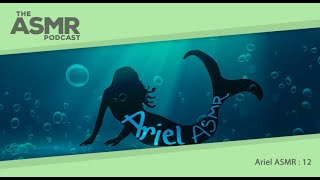 Ariel ASMR 12  Episode 94 of The ASMR Podcast [upl. by Denis]