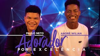 André Wilian feat Paulo Neto  Adorador por Excelência Ao Vivo MKNetwork [upl. by Rudin]