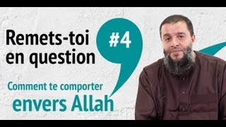 4 Remetstoi en question  Comment te comporter envers Allah [upl. by Ohara]