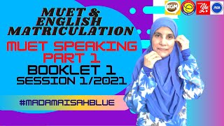 MUET SPEAKING PART 1 BOOKLET 1 SESSION 1 2021 [upl. by Miun]