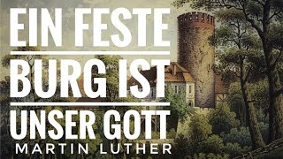 Ein feste Burg ist unser Gott  Martin Luther [upl. by Adnoloy]