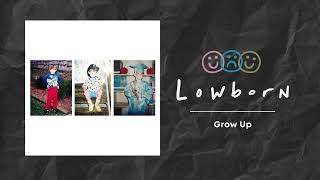 LOWBORN  Grow Up Official Audio [upl. by Congdon]