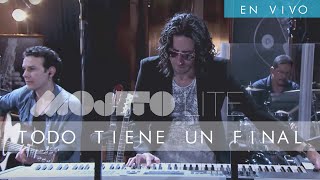 Mojito Lite  Todo Tiene Un Final  Versión en Vivo Sesiones en vivo 2017 [upl. by Noterb]