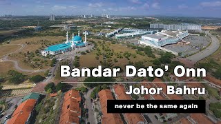 Bandar Dato Onn Never Be the Same Again  Johor Bahru [upl. by Wolsniw394]