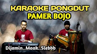 PAMER BOJO KARAOKE PONGDUT [upl. by Pubilis]