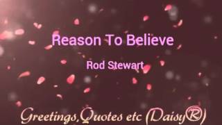 Reason To Believe  Rod Stewart [upl. by Travus]