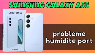 probleme humidite port usb Samsung Galaxy A55 [upl. by Yeloc362]