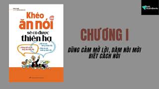 Sách nói Khéo ăn nói sẽ có được thiên hạ Chương 1  DÁM NÓI CHUYỆN NẮM VỮNG KỸ NĂNG GIAO TIẾP [upl. by Otis]