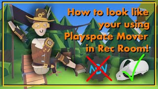 How to look like your using Playspace Mover in Rec Room [upl. by Banks368]