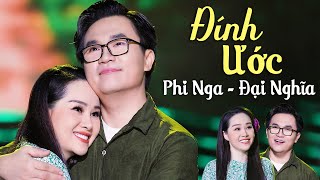 Đính Ước  Phi Nga Ft Đại Nghĩa  Rụng Rời Với Màn Song Ca Cực Mùi Mẫn Của Cặp Đôi Này [upl. by Imit]