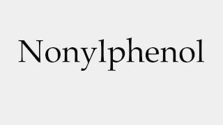 How to Pronounce Nonylphenol [upl. by Rosinski]