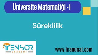 7 SÜREKLİLİK TANIM ÖZELLİKLER VE TEOREMLER ÜNİVERSİTE MATEMATİĞİ1 limit süreklilik [upl. by Garwood]