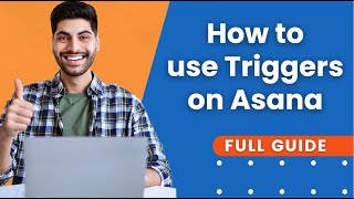 How To Use Triggers On Asana  Asana Tutorial [upl. by Muriel592]