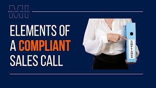 Medicare Advantage Elements of a Compliant Sales Call [upl. by Grady940]