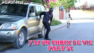 JAI UN CHOIX DE VIE PART 54 WILMIX PROD KIDS [upl. by Rayham]