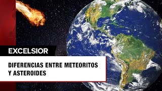 Meteorito y asteroide ¿cuáles son sus diferencias y cuál es el más peligroso para la Tierra [upl. by Aratihc586]