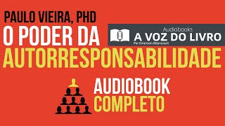 O PODER da AUTORRESPONSABILIDADE  AUDIOBOOK COMPLETO  Paulo Vieira [upl. by Annazor]