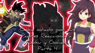 Goku odiado por sus Padres Reaccionan a Goku y Gohan Parte 4ðŸ”¥ [upl. by Diahann]