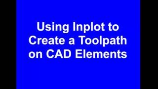 Create Toolpath in Inplot [upl. by Sherr758]